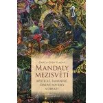 Mandaly mezisvětí. Mystické, šamanské, zenové povídky a obrazy - Gato, Otto Placht - DharmaGaia – Hledejceny.cz