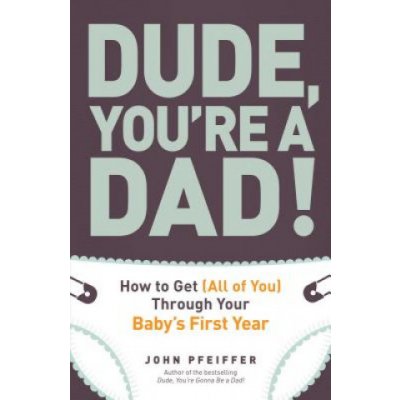 Dude, You're a Dad J. Pfeiffer – Zboží Mobilmania