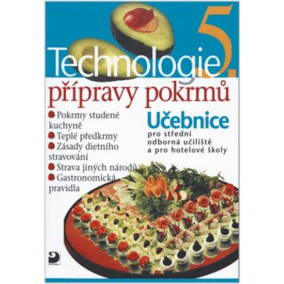 Technologie přípravy pokrmů 5 - 2. vydání - Hana Sedláčková – Hledejceny.cz