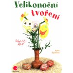 Velikonoční tvoření. Šikovné ruce - Sylva Šporková - Grada – Hledejceny.cz