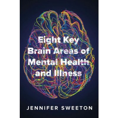 Eight Key Brain Areas of Mental Health and Illness