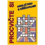 PROCVIČTE SI ANGLIČTINU S KŘÍŽOVKAMI - Jan Václavík; Štěpánka Pařízková – Hledejceny.cz