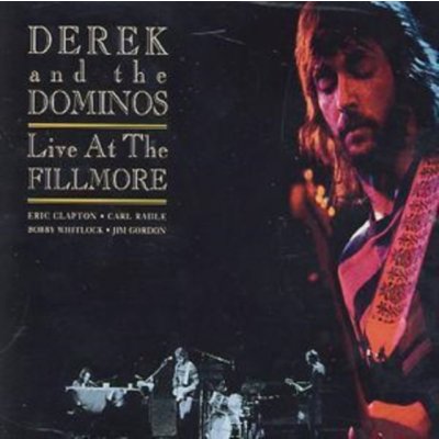 Derek & The Dominos - Live At The Fillmore CD – Zbozi.Blesk.cz