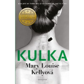 Kulka - Mary Louise Kellyová