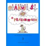 OPAKUJI SI O PRÁZDNINÁCH 3 - Jana Šilarová; František Šilar – Sleviste.cz
