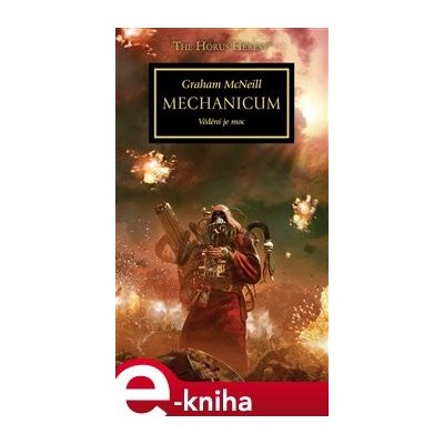 Mechanicum. Vědění je moc - Graham McNeill – Hledejceny.cz