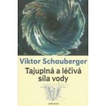 Viktor Schauberger: Tajuplná a léčivá síla vody – Hledejceny.cz