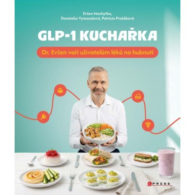 GLP-1 kuchařka - Dr. Evžen vaří uživatelům léků na hubnutí – Sleviste.cz