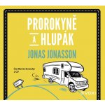 Prorokyně a hlupák - Jonas Jonasson – Hledejceny.cz