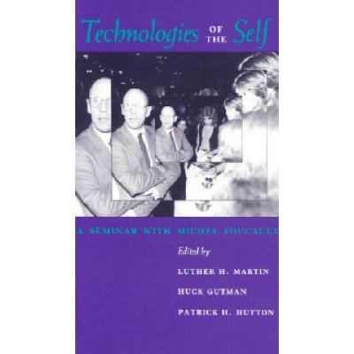 Technologies of the Self: A Seminar with Michel Foucault Martin Luther H.Paperback