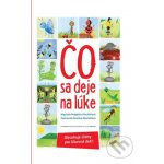 Magduša Klocháňová Čo sa deje na lúke – Hledejceny.cz