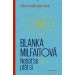 Nebát se přát si - Blanka Milfaitová – Hledejceny.cz