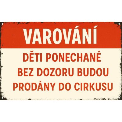 Ceduľa Varování - Děti ponechané bez dozoru budou prodány do cirkusu – Zboží Dáma