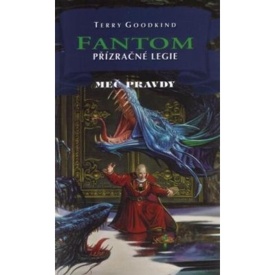 Meč pravdy 19 - Fantom 1: Přízračné legie - Terry Goodkind – Hledejceny.cz