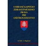 Vybrané kapitoly zdravotníckeho práva pre ošetrovateľst... - K. Tótha – Hledejceny.cz