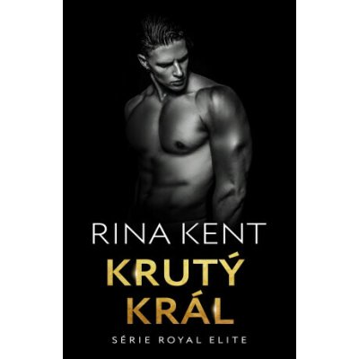 Krutý král - Rina Kent – Hledejceny.cz