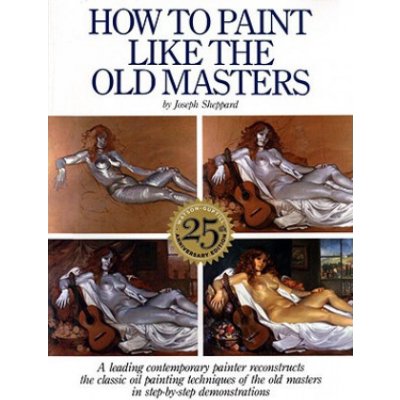 How to Paint Like the Old Masters - J. Sheppard – Zboží Mobilmania