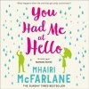 Audiokniha You Had Me At Hello - McFarlane Mhairi, Hesmondhalgh Julie