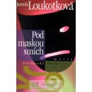 Pod maskou smích - 2. vydání - Loukotková Jarmila