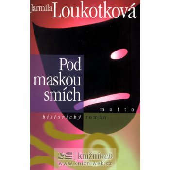 Pod maskou smích - 2. vydání - Loukotková Jarmila