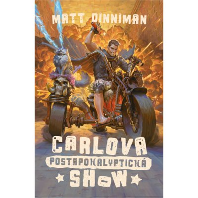 Carlova postapokalyptická show - Matt Dinniman – Zboží Mobilmania