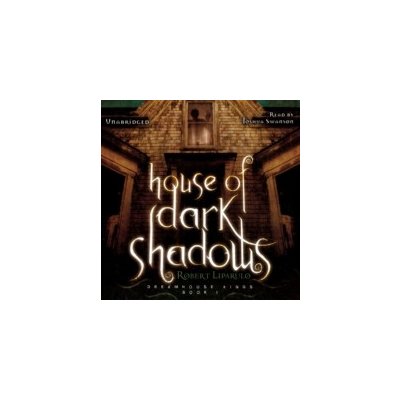 House of Dark Shadows - Liparulo Robert, Swanson Joshua – Hledejceny.cz