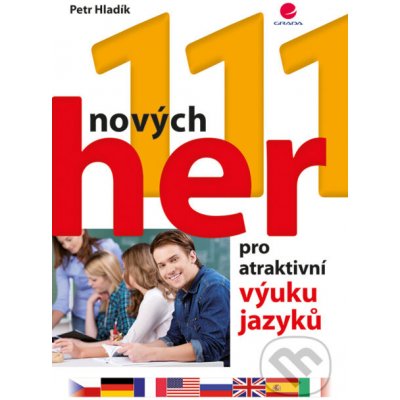 111 nových her pro atraktivní výuku jazyků - Petr Hladík