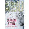 Kniha Západní stěna -- Pod sebou propast, před sebou vítězství - Reinhold Messner