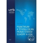 Praktikum k štúdiu dejín práva štátov Európy a USA - Ivana Šošková – Zboží Mobilmania