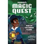 Kwame's Magic Quest: Rise of the Green Flame - Bernard Mensah – Hledejceny.cz