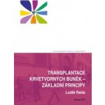 Transplantace krvetvorných buněk-základní principy Raida Luděk – Hledejceny.cz