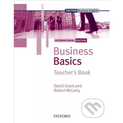 Business Basics Teacher's Book /International Edition/ - Grant D., McLarty R. – Zbozi.Blesk.cz