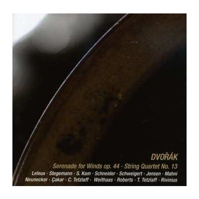 Antonín Dvořák - Serenade For Winds Op. 44 • String Quartet No. 13 CD – Hledejceny.cz