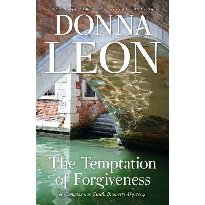 The Temptation of Forgiveness: A Commissario Guido Brunetti Mystery Leon DonnaPaperback
