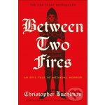 Between Two Fires Christopher Buehlman – Sleviste.cz