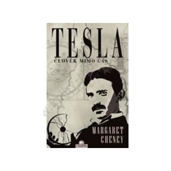 Tesla - clověk mimo čas - Margaret Cheney