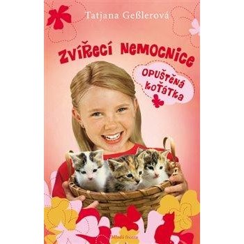 Zvířecí nemocnice - Opuštěná koťátka - Tatjana Gesler