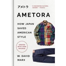 Ametora: How Japan Saved American Style Marx W. DavidPevná vazba