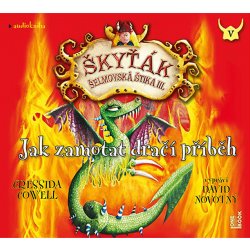 Jak zamotat dračí příběh / Škyťák Šelmovská štika - Cressida Cowell