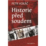 Historie před soudem - Tajemství forenzních auditů - Petr Vokáč – Hledejceny.cz