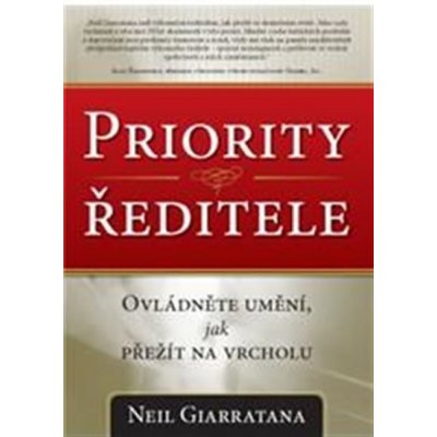 Priority ředitele Ovládněte umění, jak přežít na vrcholu