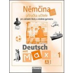 Deutsch mit Max 1-Němčina pro ZŠ a VG /A1/ - příručka - Fišarová O.,Zbranková M. – Hledejceny.cz