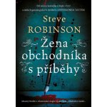 Žena obchodníka s příběhy - Steve Robinson – Hledejceny.cz