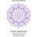 Texty meditací - Alexandra Kroppová – Hledejceny.cz