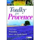 Toulky po Provence Průvodce který vás bude bavit