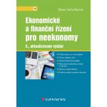 Ekonomické a finanční řízení pro neekonomy - doc. RNDr. Ing. Hana Scholleová Ph. D. – Hledejceny.cz