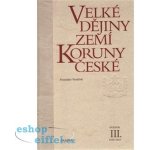 Velké dějiny zemí Koruny české III. – Hledejceny.cz