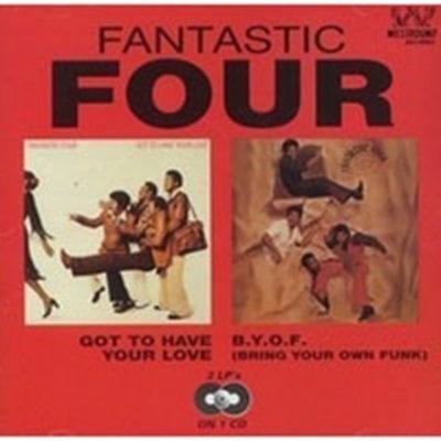 Fantastic Four - Got To Have Your Love / B. Y