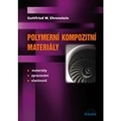 Polymerní kompozitní materiály Gottfried W. Ehrenstein – Hledejceny.cz