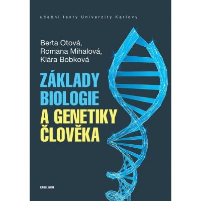 Základy biologie a genetiky člověka - Romana Mihalová, Berta Otová, Klára Bobková – Zboží Mobilmania